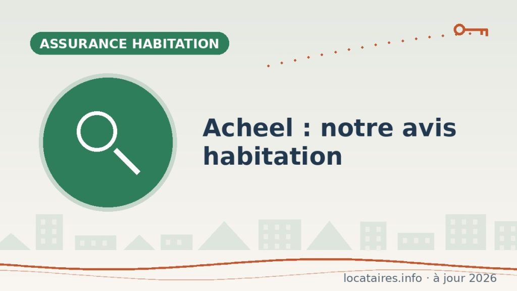 Acheel : notre avis sur l’assurance habitation du locataire