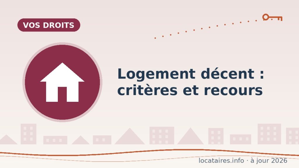 Logement décent : les critères précis et vos recours