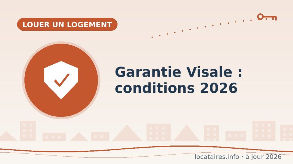 Garantie Visale : conditions, plafonds 2026 et démarche