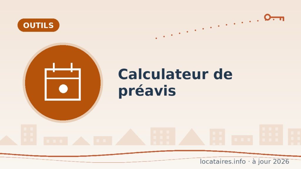 Calculateur de préavis de location : votre durée exacte