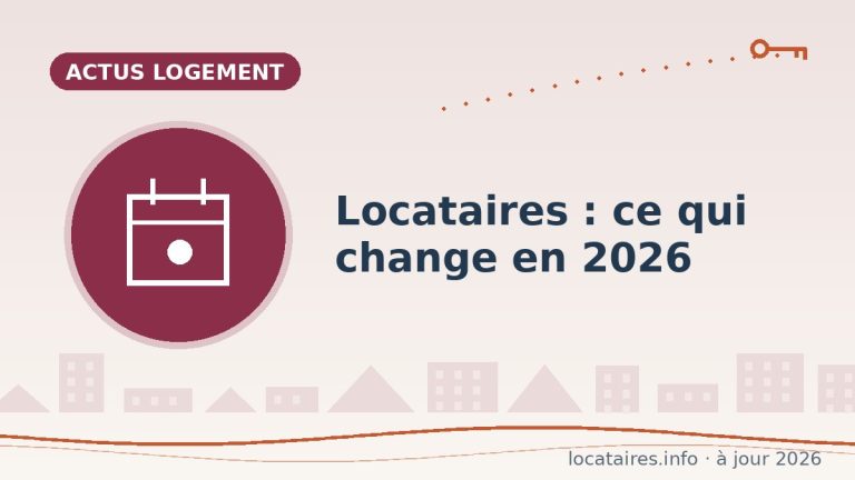 Locataires : ce qui change en 2026 (IRL, Visale, DPE, encadrement)
